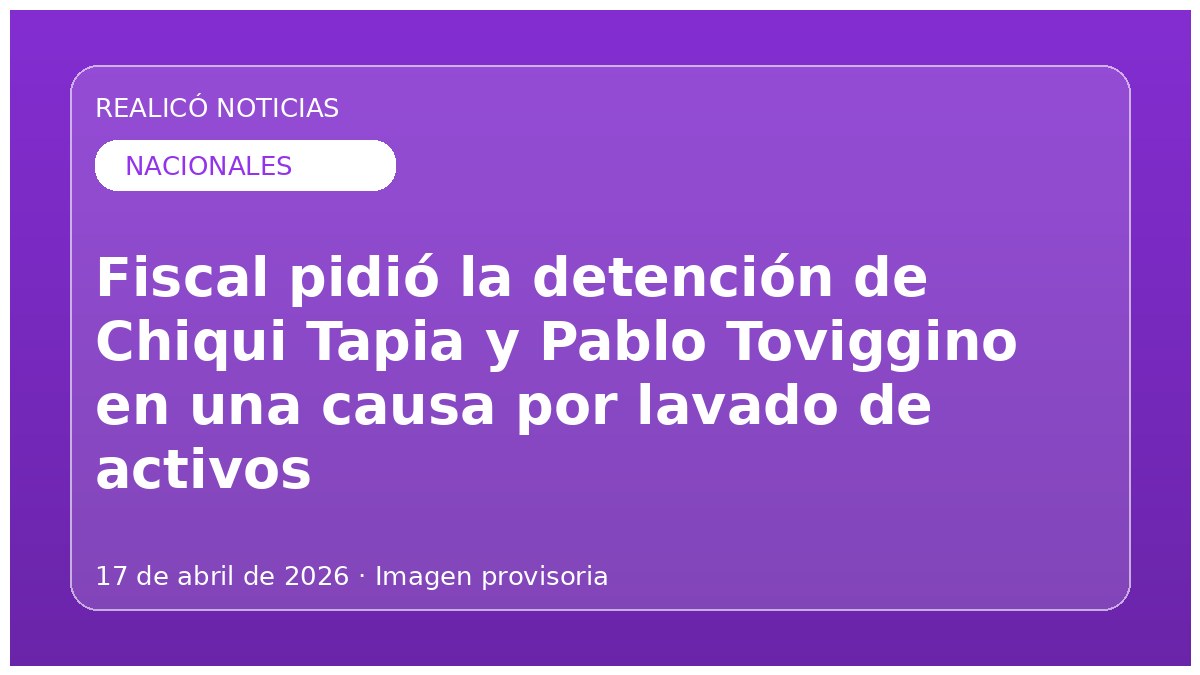 Fiscal pidió la detención de Chiqui Tapia y Pablo Toviggino en una causa por lavado de activos