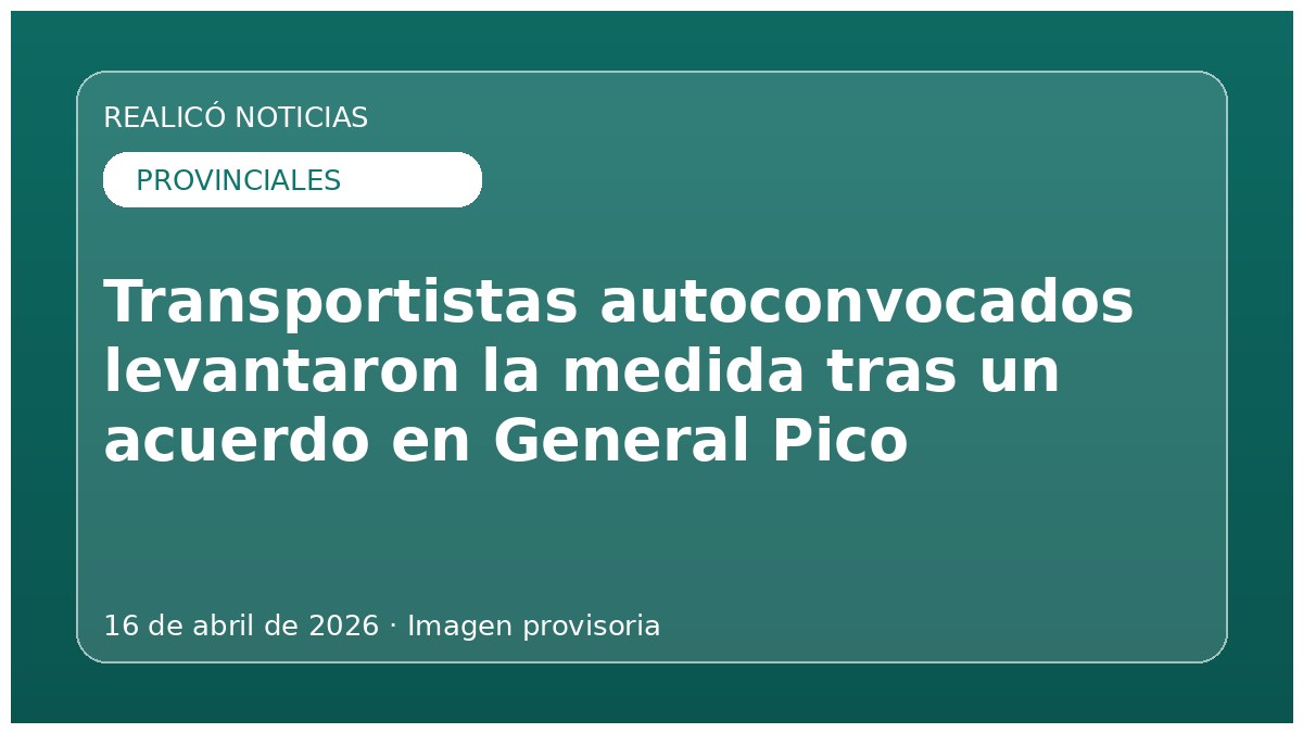 Transportistas autoconvocados levantaron la medida tras un acuerdo en General Pico